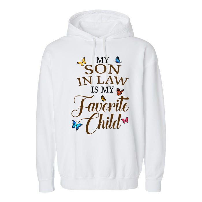 My Son In Law Is My Favorite Child Cute Gift Garment-Dyed Fleece Hoodie