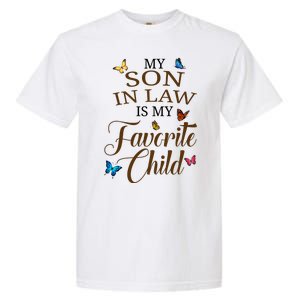 My Son In Law Is My Favorite Child Cute Gift Garment-Dyed Heavyweight T-Shirt