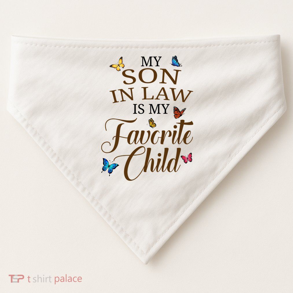 My Son In Law Is My Favorite Child Cute Gift USA-Made Doggie Bandana