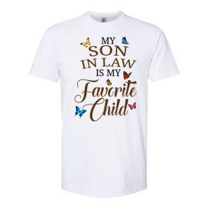 My Son In Law Is My Favorite Child Cute Gift Softstyle CVC T-Shirt