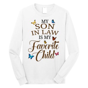 My Son In Law Is My Favorite Child Cute Gift Long Sleeve Shirt