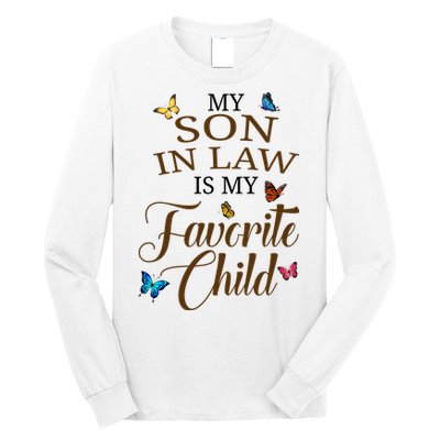 My Son In Law Is My Favorite Child Cute Gift Long Sleeve Shirt