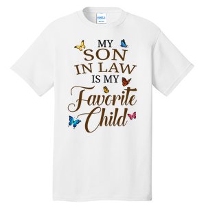 My Son In Law Is My Favorite Child Cute Gift Tall T-Shirt