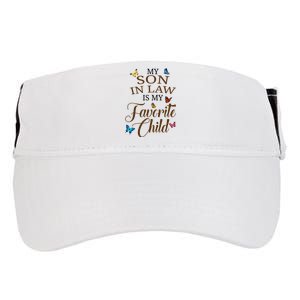 My Son In Law Is My Favorite Child Cute Gift Adult Drive Performance Visor