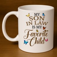 My Son In Law Is My Favorite Child Cute Gift 11oz C Handle Ceramic Mug