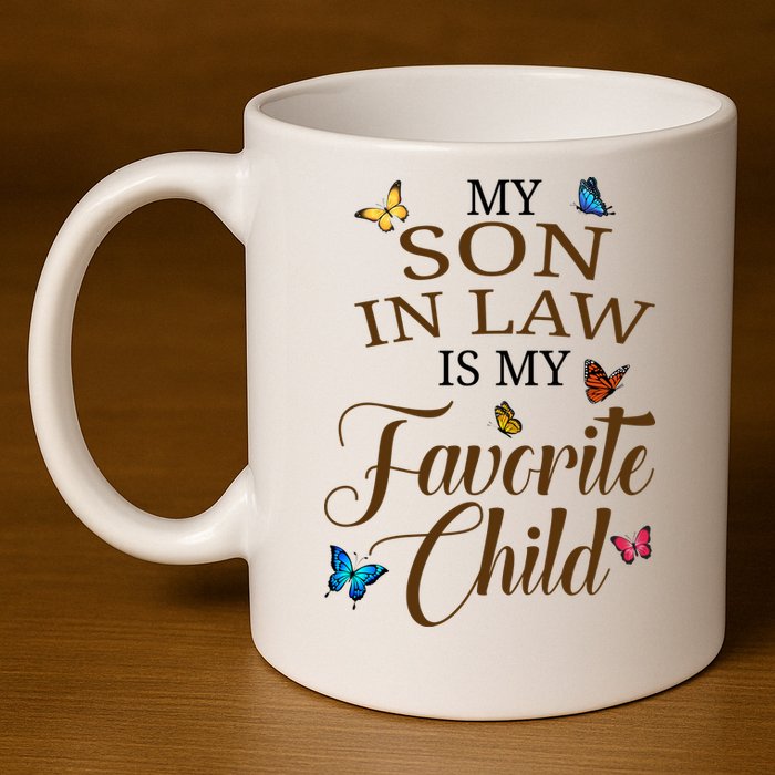 My Son In Law Is My Favorite Child Cute Gift 11oz C Handle Ceramic Mug