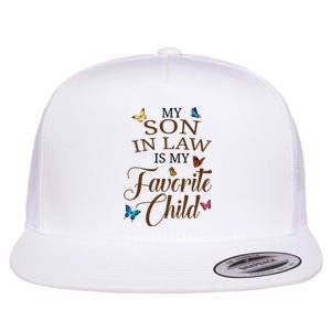 My Son In Law Is My Favorite Child Cute Gift Flat Bill Trucker Hat