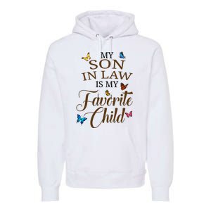 My Son In Law Is My Favorite Child Cute Gift Premium Hoodie