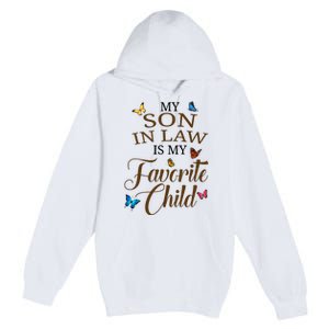 My Son In Law Is My Favorite Child Cute Gift Premium Pullover Hoodie