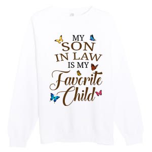 My Son In Law Is My Favorite Child Cute Gift Premium Crewneck Sweatshirt