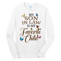 My Son In Law Is My Favorite Child Cute Gift Tall Long Sleeve T-Shirt