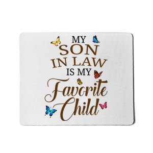 My Son In Law Is My Favorite Child Cute Gift Mousepad