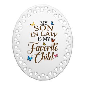 My Son In Law Is My Favorite Child Cute Gift Ceramic Oval Ornament