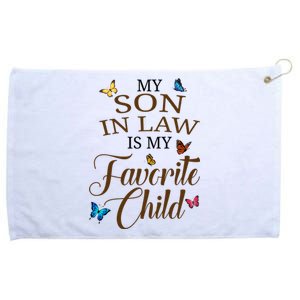 My Son In Law Is My Favorite Child Cute Gift Grommeted Golf Towel