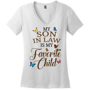 My Son In Law Is My Favorite Child Cute Gift Women's V-Neck T-Shirt