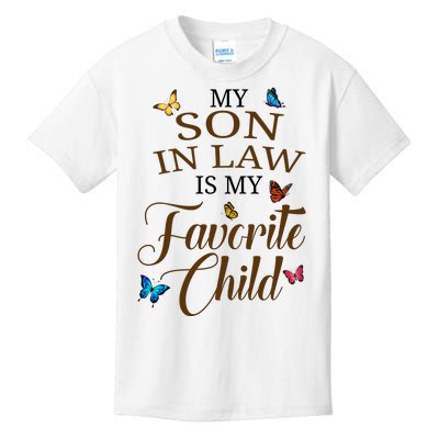 My Son In Law Is My Favorite Child Cute Gift Kids T-Shirt