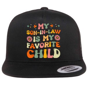 My Son In Law Is My Favorite Child Funny Family Humor Retro Flat Bill Trucker Hat