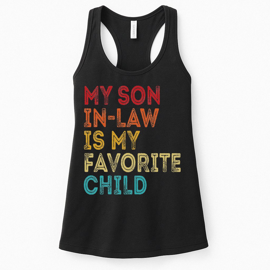 My Son In Law Is My Favorite Child Womens Tank Top
