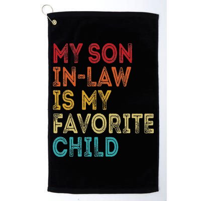 My Son In Law Is My Favorite Child Golf Towel