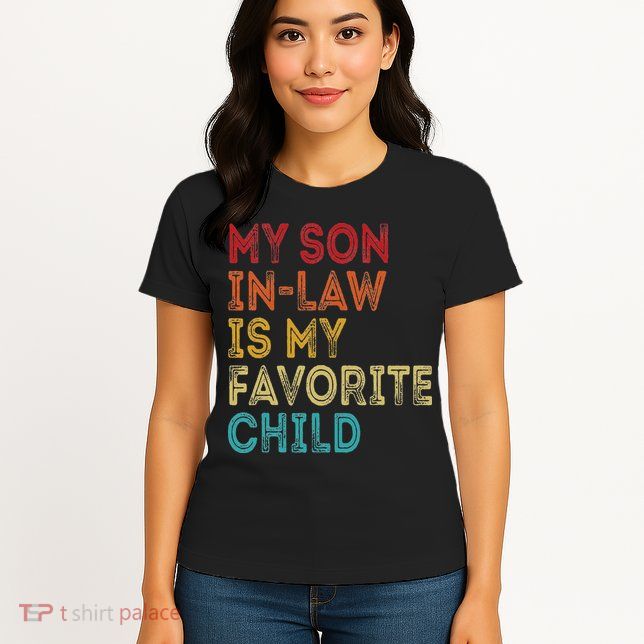 My Son In Law Is My Favorite Child Womens T-Shirt