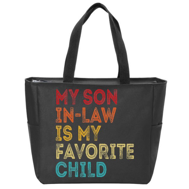 My Son In Law Is My Favorite Child Zip Tote Bag