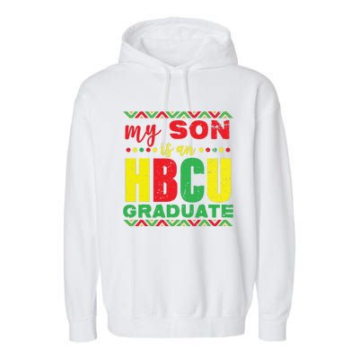 My Son Is An HBCU Graduate Historical Black College Garment-Dyed Fleece Hoodie