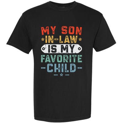 My Son In Law Is My Favorite Child Funny Family Humor Retro Garment-Dyed Heavyweight T-Shirt