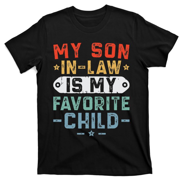 My Son In Law Is My Favorite Child Funny Family Humor Retro T-Shirt