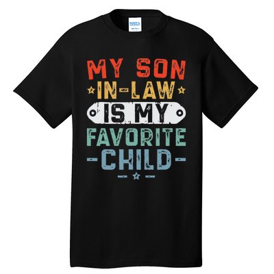 My Son In Law Is My Favorite Child Funny Family Humor Retro Tall T-Shirt