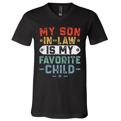 My Son In Law Is My Favorite Child Funny Family Humor Retro V-Neck T-Shirt