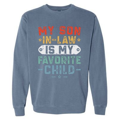 My Son In Law Is My Favorite Child Funny Family Humor Retro Garment-Dyed Sweatshirt