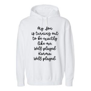 My Son Is Turning Out To Be Exactly Like Me Mom Dad Fun Gift Garment-Dyed Fleece Hoodie