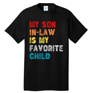 My Son In Law Is My Favorite Child For Motherinlaw Tall T-Shirt