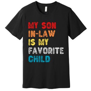 My Son In Law Is My Favorite Child For Motherinlaw Premium T-Shirt