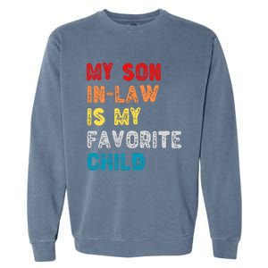 My Son In Law Is My Favorite Child For Motherinlaw Garment-Dyed Sweatshirt