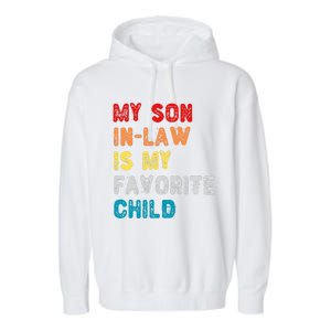 My Son In Law Is My Favorite Child For Motherinlaw Garment-Dyed Fleece Hoodie