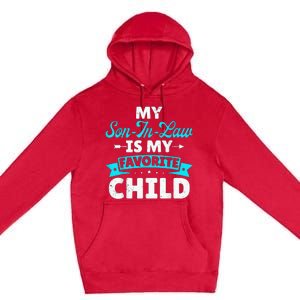 My Son In Law Is My Favorite Child Premium Pullover Hoodie