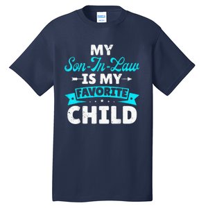 My Son In Law Is My Favorite Child Tall T-Shirt