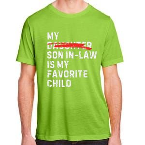 My Son In Law Is My Favorite Child Funny Replaced Daughter Adult ChromaSoft Performance T-Shirt