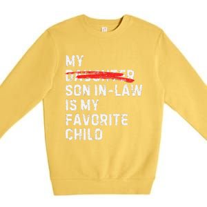 My Son In Law Is My Favorite Child Funny Replaced Daughter Premium Crewneck Sweatshirt