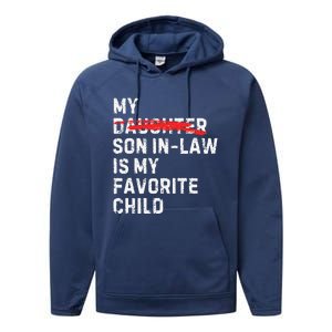 My Son In Law Is My Favorite Child Funny Replaced Daughter Performance Fleece Hoodie