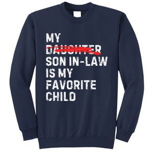 My Son In Law Is My Favorite Child Funny Replaced Daughter Sweatshirt