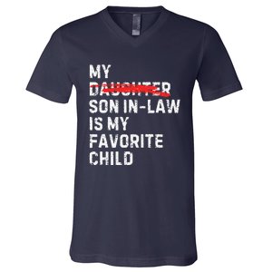 My Son In Law Is My Favorite Child Funny Replaced Daughter V-Neck T-Shirt