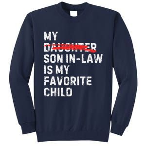 My Son In Law Is My Favorite Child Funny Replaced Daughter Tall Sweatshirt