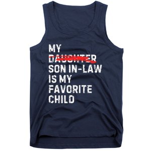 My Son In Law Is My Favorite Child Funny Replaced Daughter Tank Top