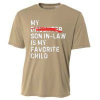 My Son In Law Is My Favorite Child Funny Replaced Daughter Cooling Performance Crew T-Shirt