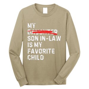 My Son In Law Is My Favorite Child Funny Replaced Daughter Long Sleeve Shirt