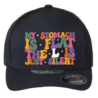 My Stomach Is Flat The L Is Just Silent Funny Fat Chubby Flexfit Unipanel Trucker Cap