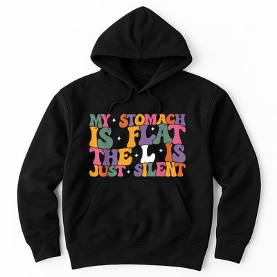 My Stomach Is Flat The L Is Just Silent Funny Fat Chubby Hoodie