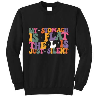 My Stomach Is Flat The L Is Just Silent Funny Fat Chubby Sweatshirt